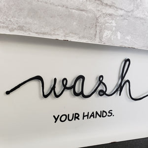 Wash Your Hands 3D Tin Sign Black and White
