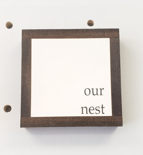 Our Nest 7x7inch Framed Wood Sign