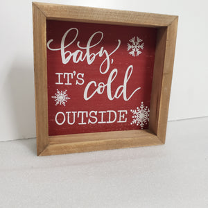 Baby It's Cold Outside Wooden Christmas Sign