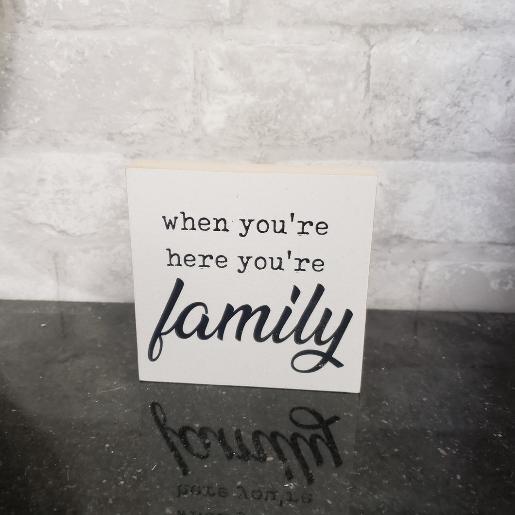When you are here you are family Shelf Sitter