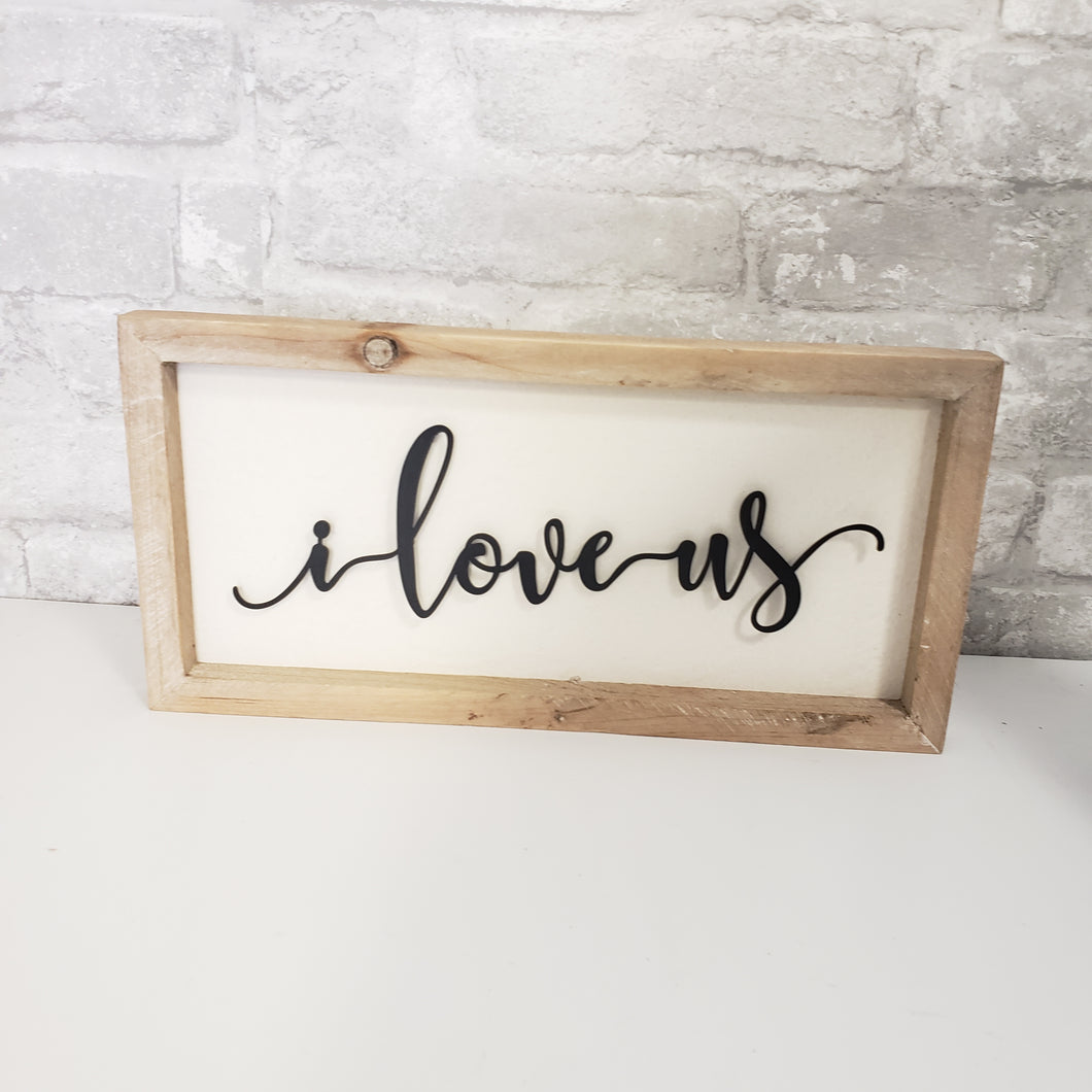 I Love Us 3D Wood Sign 12 x 6 inches