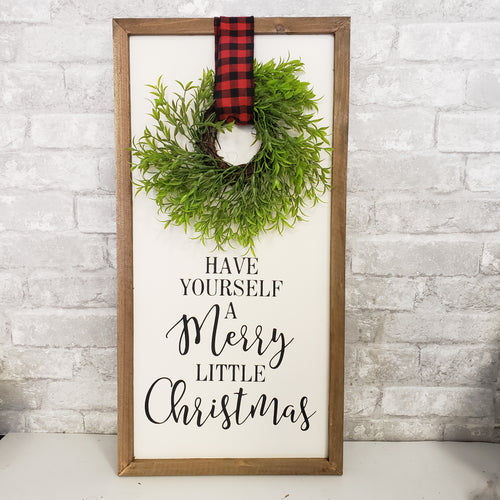 Have Yourself A Merry Little Christmas Sign with Wreath