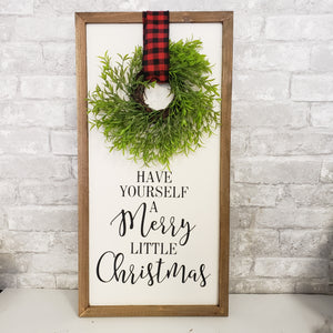 Have Yourself A Merry Little Christmas Sign with Wreath