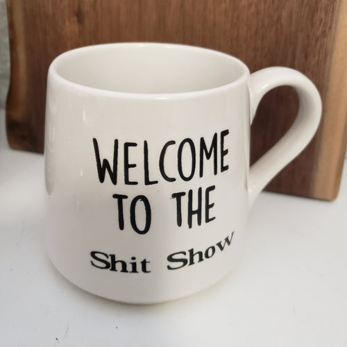 Welcome to the Sh*T Show Ceramic Mug