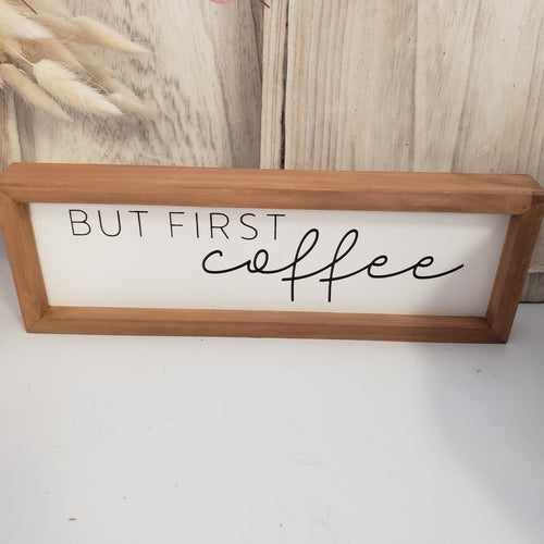 But First Coffee Sign 4x12inches