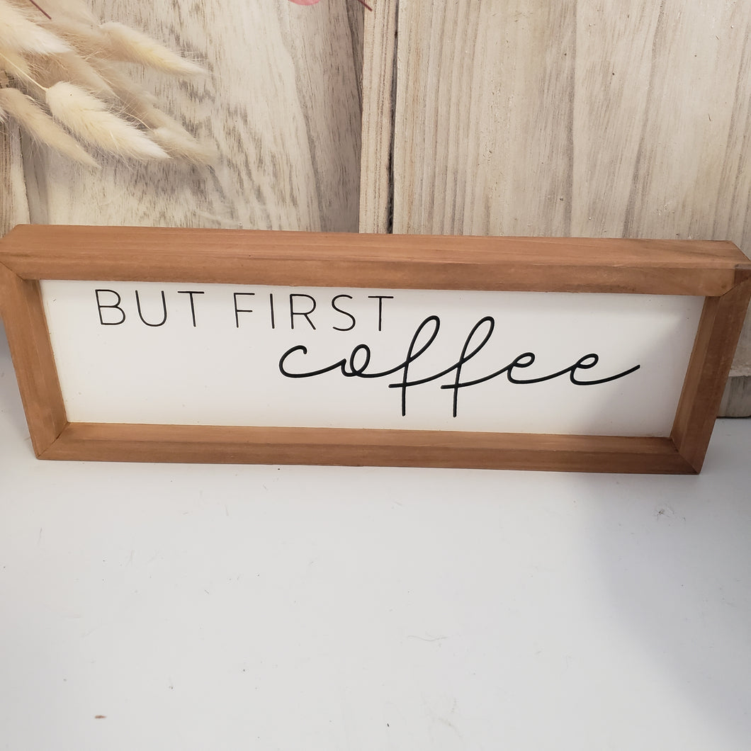 But First Coffee Sign 4x12inches