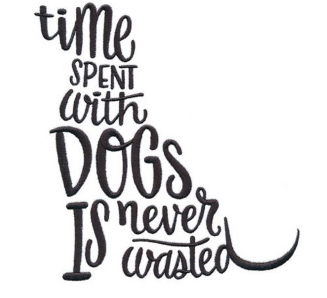 Time with Dogs is Never Wasted Tea Towel NUF53