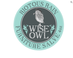 Riotous Rain- Furniture Salve -  Wise Owl Paint - 4oz or 8oz